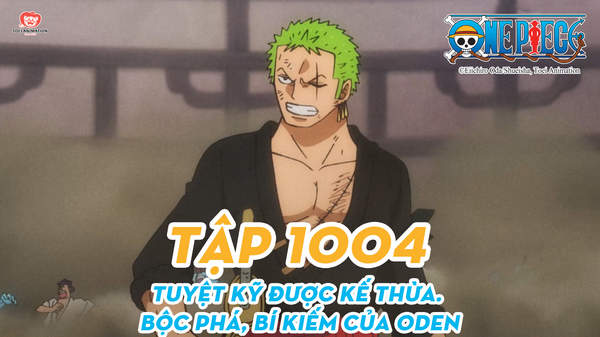 One Piece S20 - Tập 1004: Tuyệt kỹ được kế thừa. Bộc phá, bí kiếm của Oden | POPS One Piece S20 - Tập 1004: Tuyệt Kỹ Được Kế Thừa. Bộc Phá, Bí Kiếm Của Oden | Pops