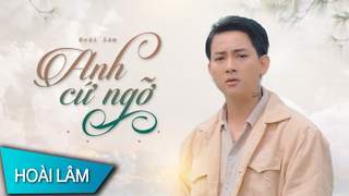 Hoài Lâm - Anh Cứ Ngỡ (Official MV)