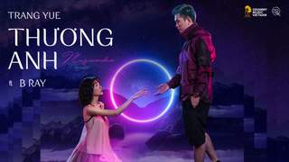 B Ray ft. Trang Yue - Thương Anh (Official MV)