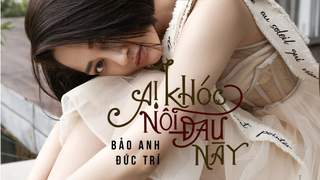 Bảo Anh - Ai Khóc Nỗi Đau Này (Official MV)