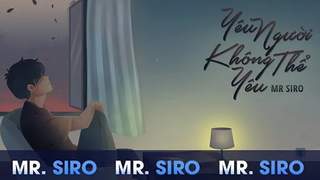 Mr. Siro - Yêu Người Không Thể Yêu (Lyrics Video)