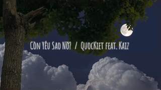 Quốc Kiệt ft. Kaiz - Còn Yêu Sao Nỡ? (Lofi version by 1 9 6 7)