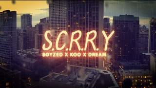 Boyzed ft. Koo, Dream - S.O.R.R.Y (Lyrics video)