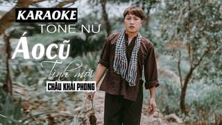 Châu Khải Phong - Áo Cũ Tình Mới (Karaoke Tone Nữ Cao)