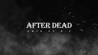 Cain ft. D.C - After Dead (Official Audio)