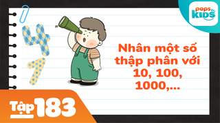 Học Toán Cùng POPS Kids - Tập 183: Nhân một số thập phân với 10, 100, 1000,...