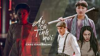 Châu Khải Phong - Áo Cũ Tình Mới (Official MV)