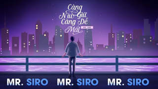 Mr. Siro - Càng Níu Giữ Càng Dễ Mất (Lyrics Video)