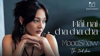 Moodshow - Tập 2: Bảo Anh - Mắt Nai Cha Cha Cha