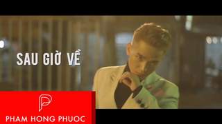 Phạm Hồng Phước - Sau Giờ Về (Official MV)