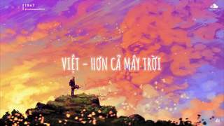 Việt - Hơn Cả Mây Trời (Lofi verion by 1 9 6 7)  