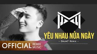 Phan Mạnh Quỳnh - Yêu Nhau Nửa Ngày (Remix)