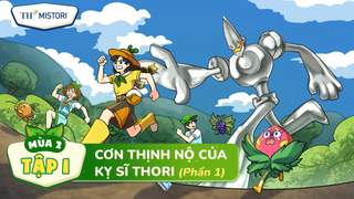 [MÙA 2] BIỆT ĐỘI TH SQUAD - TẬP 1.1: CƠN THỊNH NỘ CỦA KỴ SĨ THORI