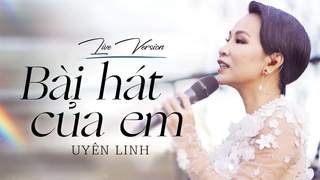 Uyên Linh - Bài Hát Của Em (Live Version)