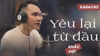 Khắc Việt - Yêu Lại Từ Đầu (Karaoke)