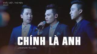 Yêu Liveshow 2014: The Men ft. Khắc Việt - Chính Là Anh