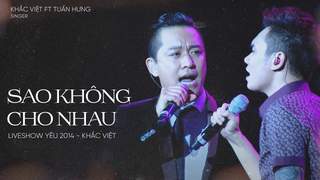 Yêu Liveshow 2014: Tuấn Hưng ft. Khắc Việt - Sao Không Cho Nhau