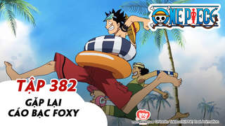 One Piece S11 - Tập 382: Gặp lại cáo bạc Foxy
