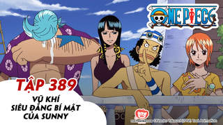 One Piece S11 - Tập 389: Vũ khí siêu đẳng bí mật của Sunny