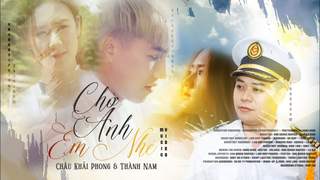 Châu Khải Phong ft. Thành Nam - Chờ Anh Em Nhé (Official MV)