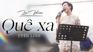 Uyên Linh - Quê Xa (Live Version)