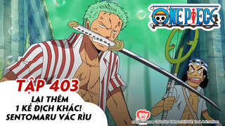 One Piece S11 - Tập 403: Lại thêm 1 kẻ địch khác! Sentomaru vác rìu