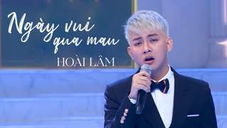Hoài Lâm - Ngày Vui Qua Mau (Live)