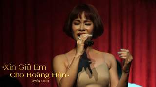 Uyên Linh - Xin Giữ Cho Em Hoàng Hôn (Live)