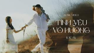 K-ICM ft. Jang Nguyễn - Tình Yêu Vô Hướng (Official MV)