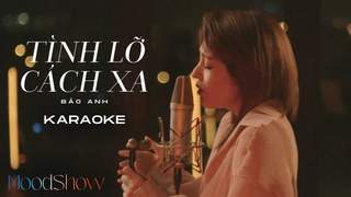 Moodshow: Bảo Anh - Tình Lỡ Cách Xa (Karaoke)