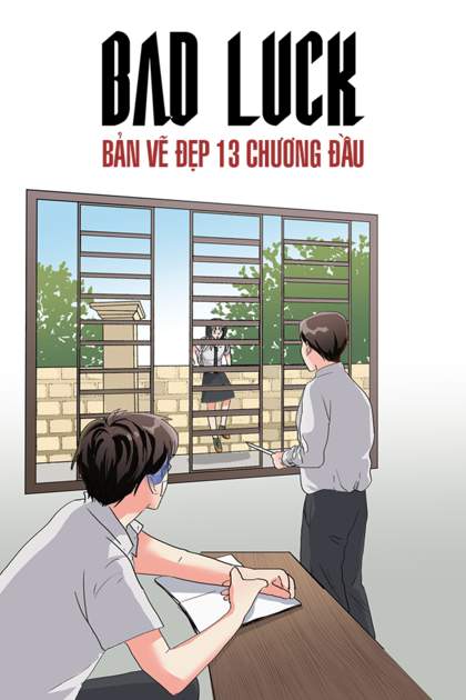 Bad Luck - Bản Vẽ Đẹp 13 Chương Bad Luck - Bản Vẽ Đẹp 13 Chương