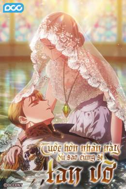 Cuộc Hôn Nhân Này Dù Sao Cũng Sẽ Tan Vỡ Cuộc Hôn Nhân Này Dù Sao Cũng Sẽ Tan Vỡ