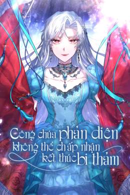 Công Chúa Phản Diện Không Thể Chấp Nhận Kết Thúc Bi Thảm Công Chúa Phản Diện Không Thể Chấp Nhận Kết Thúc Bi Thảm