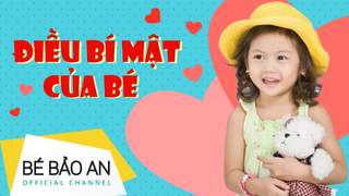 Bé Bảo An - Điều Bí Mật Của Bé
