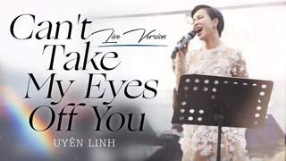 Uyên Linh - Can't Take My Eyes Off You (Live Version)