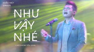 Yêu Liveshow 2014: Khắc Việt - Như Vậy Nhé