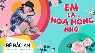 Bé Bảo An - Em Là Hoa Hồng Nhỏ