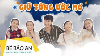 Bé Bảo An - Giữ Từng Ước Mơ