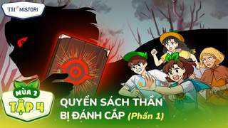 [Mùa 2] Biệt đội TH Squad - Tập 4.1: Quyển sách thần bị đánh cắp