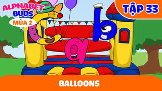 Alphabet Buds S2 - Tập 33: Balloons