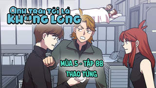 Anh Trai Tôi Là Khủng Long S5 - Tập 88: Thao túng