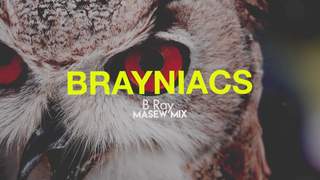 B Ray - Brayniacs (Masew Mix)