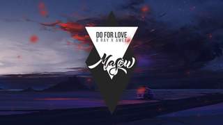 B Ray x Amee - Do For Love (Masew Remix)