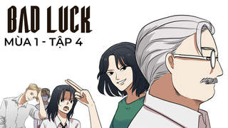 Bad Luck S1 - Tập 4: Thầy hiệu trưởng