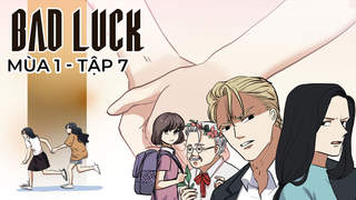 Bad Luck S1 - Tập 7: Linh vs Bướm