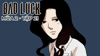 Bad Luck S2 - Tập 21: Thuật thôi miên