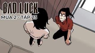 Bad Luck S2 - Tập 23: Trí thông minh của An