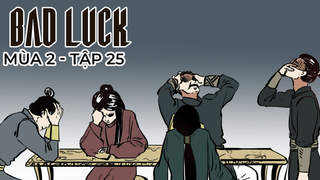Bad Luck S2 - Tập 25: Bản chất của An