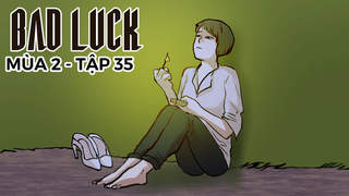 Bad Luck S2 - Tập 35: Thoát khỏi mê cung