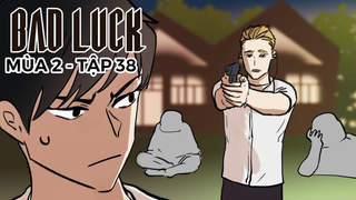 Bad Luck S2 - Tập 38: Năng lực của bác sỹ